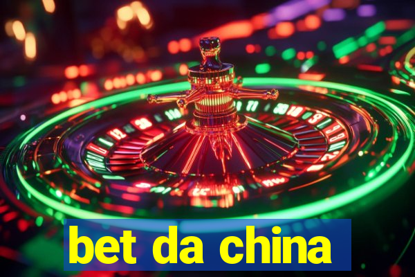 bet da china